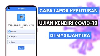 Cara Kemaskini Atau Lapor Keputusan Ujian Kendiri COVID19 Di MySejahtera  Update Self Test Result [upl. by Bricker]