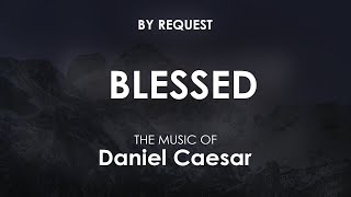 Blessed  Daniel Caesar [upl. by Milka392]