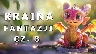 ✅🐉KRAINA FANTAZJI CZ 3🐉  AUDIOBOOK 🎧 [upl. by Odie]