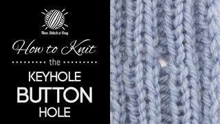 How to Knit the Keyhole Button Hole [upl. by Nillor]