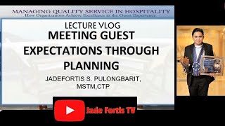 MEETING GUEST EXPECTATIONS THROUGH PLANNING  SERVICE QUALITY MANAGEMENT [upl. by Madelle589]