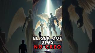 El ser que Dios no creó Un misterio de la creación [upl. by Rehtaeh]