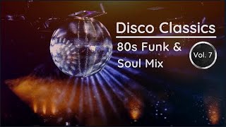 80s Disco Funk Classics  in the Mix Vol 7 [upl. by Patin539]