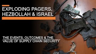 Exploding pagers Hezbollah amp Israel  The events outcomes amp value of supply chain security [upl. by Nosnek97]