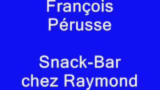 François Pérusse  SnackBar chez Raymond [upl. by Yleve]