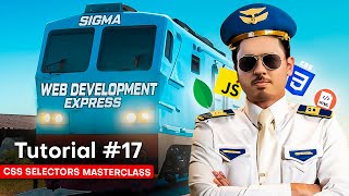 CSS Selectors MasterClass  Sigma Web Development Course  Tutorial 17 [upl. by Yeh]