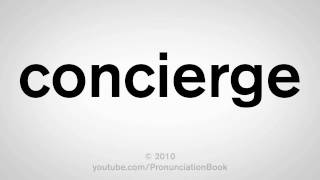 How To Pronounce Concierge [upl. by Sethrida786]