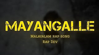 Malayalam rap song  Mayangalle  Rap Dev lyrical music [upl. by Notlef]