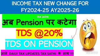 TDS ON PENSION FY202425 AY202526 HIGHER TDS RATE ON PENSION CHANGE IN INCOME TAX 202425 AY2526 [upl. by Elleiram]