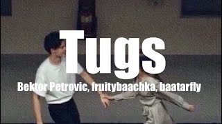 Bektor Petrovic Fruitybaachka  Tugs “ft baatarfly” Lyrics [upl. by Nayar266]