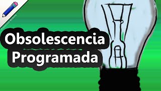 Qué es Obsolescencia Programada [upl. by Harneen]