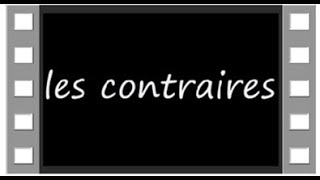 Les contraires [upl. by Nolham]