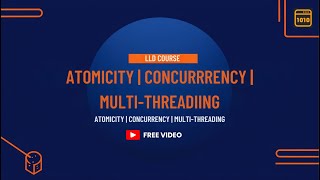 Atomicity  MultiThreading  Concurrency  LLD Course  Free Video [upl. by Ainoek472]