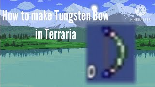 How to craft Tungsten Bow in Terraria [upl. by Itirp279]