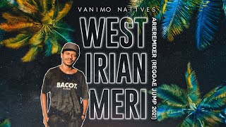 ArieRemixer ft Vanimo Natives  West Irian Meri Reggae Jump 2021 [upl. by Slayton]