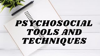 Psychosocial tools and techniques [upl. by Anayik835]