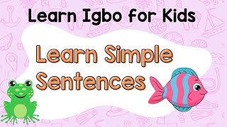 Learn Igbo for Kids  Read in Igbo with Simple Sentences  Igbo Language [upl. by Naitsabes]