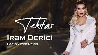 İrem Derici  Tektas 2024 Ferid Zirve Remix [upl. by Hsotnas]