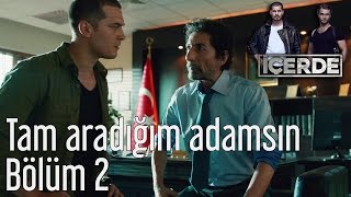 İçerde 2 Bölüm  Tam Aradığım Adamsın [upl. by Ennovyhc]