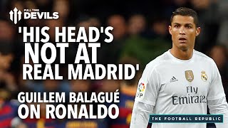 Ronaldo His Heads Not at Real Madrid  Guillem Balagué  The Football Republic [upl. by Bidle]