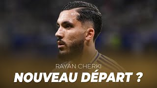 Rayan Cherki  nouveau départ ou éternel recommencement [upl. by Oznol860]