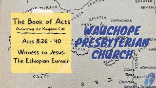 Acts 82640  Witness to Jesus The Ethiopian Eunuch [upl. by Compte897]