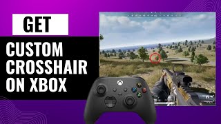 How To Get A Custom Crosshair On Xbox  Easy Tutorial [upl. by Refiffej]