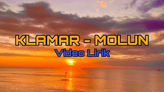 KLAMAR Molun video lirik [upl. by Lonee]