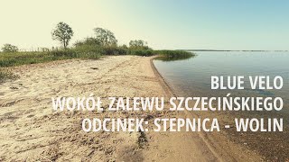 R3 Blue Velo Stepnica  Wolin trasa rowerowa wokół Zalewu Szczecińskiego [upl. by Aerdied448]