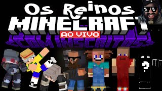 🔴 LIVE MINECRAFT AO VIVO JOGANDO COM OS INSCRITOS  OS REINOS 11 [upl. by Marj86]