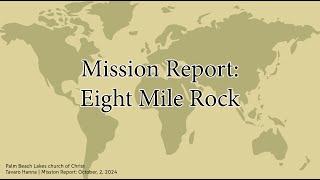 Eight Mile Rock Mission Report [upl. by Hiltner]