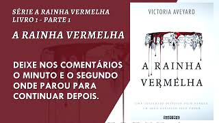 A RAINHA VERMELHA Victoria Aveyard Audiobook Parte 1 de 2 [upl. by Nyllaf]