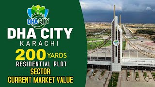 DHA CITY KARACHI  UPDATE  200 YARDS RESIDENTIAL PLOTS  SECTOR  CURRENT MARKET VALUE [upl. by Angie34]