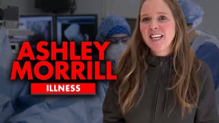 What illness is Ashley Morrill suffering from [upl. by Perren740]