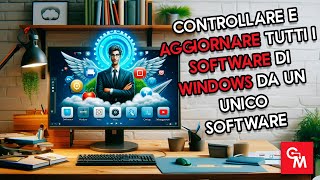 Controllare e aggiornare tutti i software di Windows da un unico software [upl. by Khajeh289]