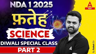 NDA 1 2025 Science  Diwali Special Class Part 2 NDA 2025  By Saket Sir [upl. by Anaeg]