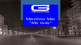 Mimmo Mix quotMy Wayquot Extended Mix GR 05017 Official Video [upl. by Ravi]