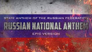 National Anthem of the Russian Federation  Epic Version [upl. by Uzia]