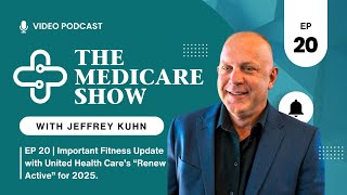 EP 20  Important Fitness Update with United Health Care’s Renew Active for 2025  THE MEDICARE SHOW [upl. by Kial]