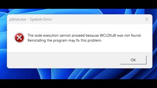 Fix ptInstexe System Error The Code Execution Cannot Proceed Because WCLDlldll Was Not Found [upl. by Ibor]