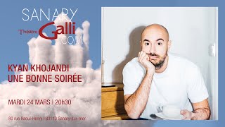 Kyan Khojandi  Une bonne soirée  Mardi 24 Mars 2020  Théâtre Galli [upl. by Harcourt452]