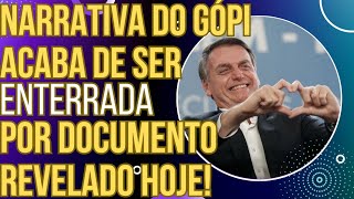 URGENTE Narrativa do GÓPI acaba de ser ENTERRADA por documento revelado hoje [upl. by Ehtyaf]