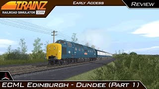 ECML Edinburgh  Dundee First Look  Trainz Railroad Simulator 2019  Early Access  Part 1 [upl. by Valentia799]