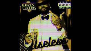 Kevin Gates  Useless [upl. by Hutchison]