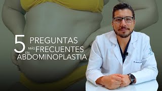 5 Preguntas mas frecuentes de Abdominoplastia o Tummy Tuck [upl. by Eylrahc]