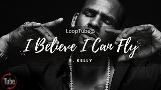 I Believe I Can Fly  R Kelly ♨️ 1HR Loop [upl. by Rock131]