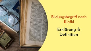 Bildungsbegriff nach Klafki einfach erklärt  Ziele amp Definition der Allgemeinbildung amp Fähigkeiten [upl. by Ahsenauq]