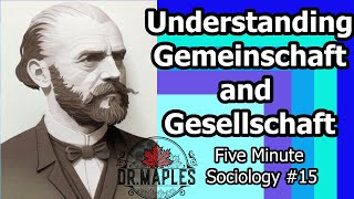 Gemeinschaft and Gesellschaft Tonnies on Five Minute Sociology [upl. by Ennyleuqcaj240]