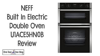 NEFF Built In Double Electric Oven Review U1ACE5HN0B [upl. by Ahseka629]