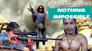 Nothing Impossible  BT Kancha Reviews [upl. by Karab]